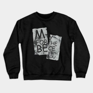 "My force be the with you" Crewneck Sweatshirt